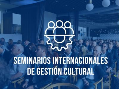 Seminarios Internacionales de Gestión Cultural